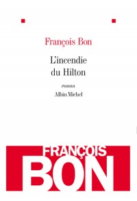 francois_bon_incendie_hilton.jpg